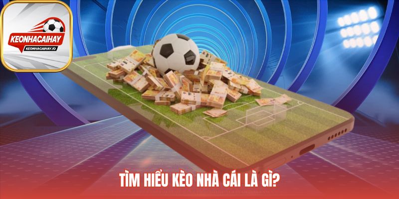 Kèo nhà cái phản ánh xác suất toán học của trận đấu